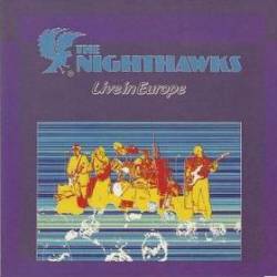 The Nighthawks : Live in Europe